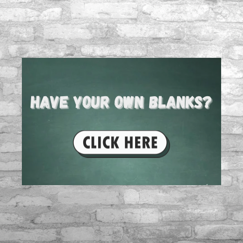 Do you have your own blanks?
